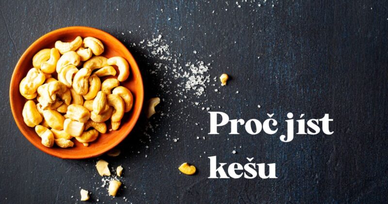 Proč jíst kešu ořechy