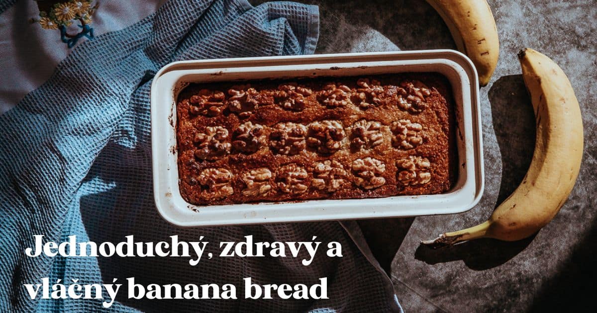 Banana bread – banánový chlebík na raňajky, desiatu aj ako dezert ku káve.
