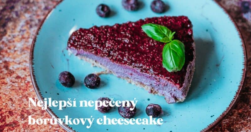 Raw čučoriedkový cheesecake – najlepší nepečený cheesecake.