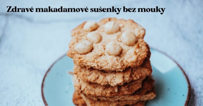 Makadamové sušienky bez múky. Ideálne sušienky pre deti na desiatu.