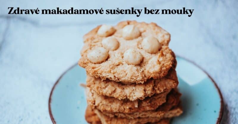 Makadamové sušenky bez mouky. Ideální sušenky pro děti ke svačině.