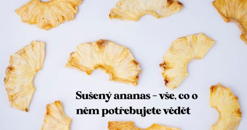 Doplňte vitamín C a vlákninu a dejte si exotický sušený ananas především z Thajska, Ekvádoru a Kostariky.