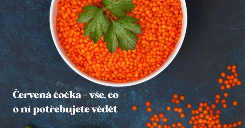Červená čočka: Malý poklad v kuchyni s bohatou chutí a zdravotními benefity, který dokonale skloubí výživu, rychlost a široké možnosti v kulinářském umění.