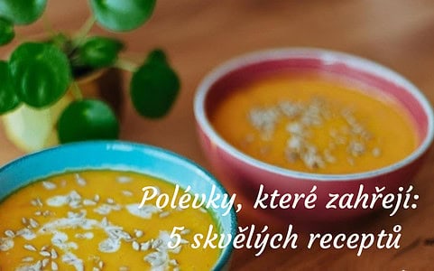 Polévky, které zahřejí: 5 skvělých receptů