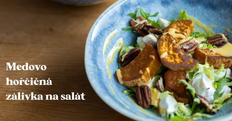 Naša najobľúbenejšia medovo-horčicová zálievka na šalát.