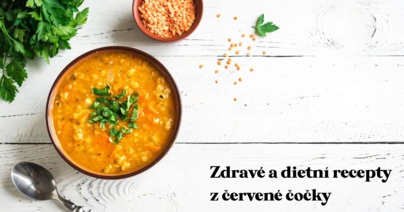 Recepty z červenej šošovice.