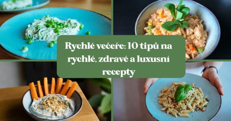 Rýchle večere: 10 tipov na recepty